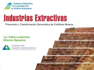 “Prevención y Transformación Democrática de Conflictos Mineros