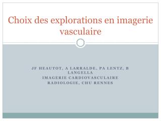 Choix des explorations en imagerie vasculaire