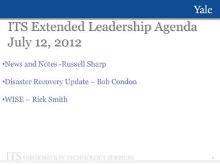 ITS Extended Leadership Agenda July 12, 2012
