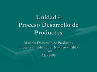 Unidad 4 Proceso Desarrollo de Productos