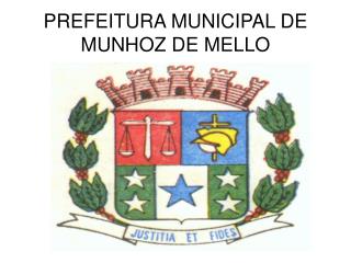 PREFEITURA MUNICIPAL DE MUNHOZ DE MELLO