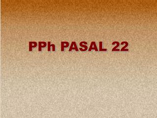 PPh PASAL 22
