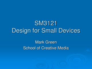 SM3121 Design for Small Devices