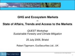 GHG and Ecosystem Markets – State of Affairs, Trends and Access to the Markets QUEST Workshop