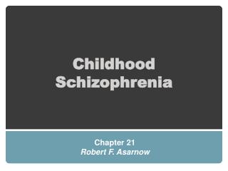 Childhood Schizophrenia