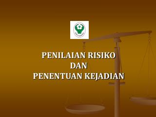 PENILAIAN RISIKO DAN PENENTUAN KEJADIAN