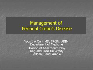 Management of Perianal Crohn ’s Disease