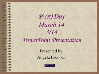 Pi ( p) Day March 14 3/14 PowerPoint Presentation