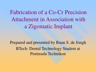 Fabrication of a Co-Cr Precision Attachment in Association with a Zigomatic Implant
