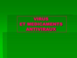 VIRUS ET MEDICAMENTS ANTIVIRAUX