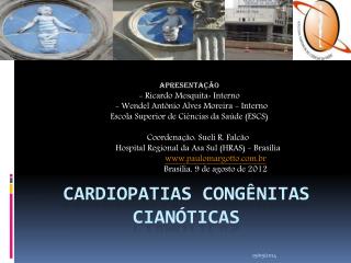 CARDIOPATIAS CONGêNITAS CIANÓTICAS