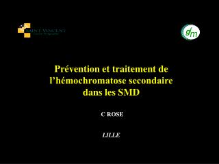 Prévention et traitement de l’hémochromatose secondaire dans les SMD C ROSE LILLE