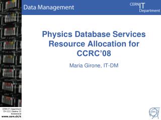 Physics Database Services Resource Allocation for CCRC’08