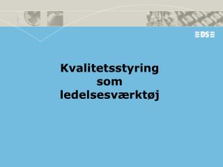 Kvalitetsstyring som ledelsesværktøj