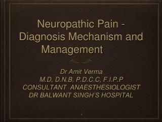 Neuropathic Pain - Diagnosis Mechanism and Management