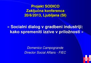 Projekt SODICO Zaključna konferenca 20/6/2013, Ljubl j ana (SI)