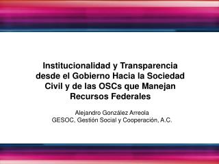 Alejandro González Arreola GESOC, Gestión Social y Cooperación, A.C.