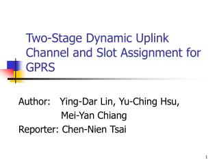 Two-Stage Dynamic Uplink Channel and Slot Assignment for GPRS