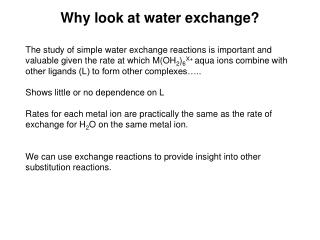 Why look at water exchange?