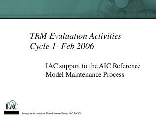 TRM Evaluation Activities Cycle 1- Feb 2006