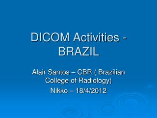 DICOM Activities - BRAZIL