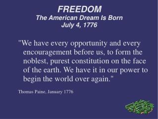 FREEDOM The American Dream Is Born July 4, 1776