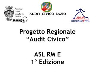 Progetto Regionale “Audit Civico” ASL RM E 1° Edizione