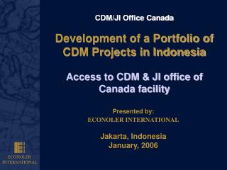 Presented by: ECONOLER INTERNATIONAL Jakarta, Indonesia January, 2006