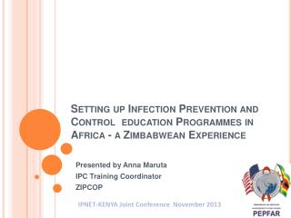 Presented by Anna Maruta IPC Training Coordinator ZIPCOP