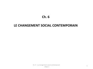 Ch. 6 LE CHANGEMENT SOCIAL CONTEMPORAIN