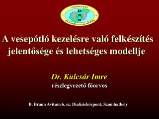 A vesepótló kezelésre való felkészítés jelentősége és lehetséges modellje