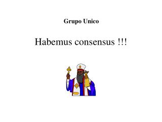 Habemus consensus !!!