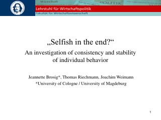 „Selfish in the end?“ An investigation of consistency and stability of individual behavior