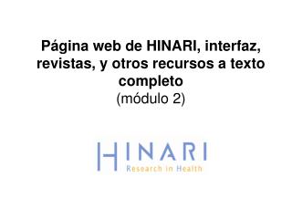 Página web de HINARI, interfaz, revistas, y otros recursos a texto completo (módulo 2)
