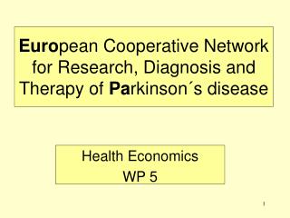 Euro pean Cooperative Network for Research, Diagnosis and Therapy of Pa rkinson´s disease