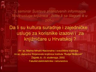 3. seminar Sustava znanstvenih informacija Nove usluge knjižnica : želite li sa šlagom ili u pdf-u