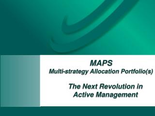 MAPS Multi-strategy Allocation Portfolio(s)