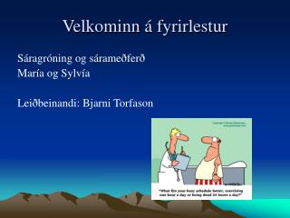 Velkominn á fyrirlestur