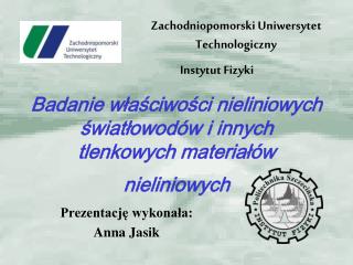 Prezentację wykonała: Anna Jasik