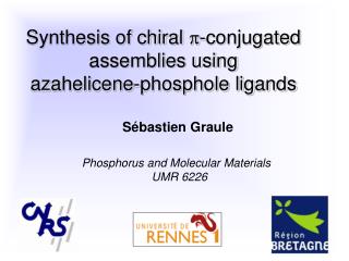 Synthesis of chiral p -conjugated assemblies using aza helicene-phosphole ligands