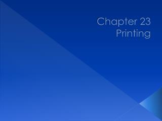 Chapter 23 Printing