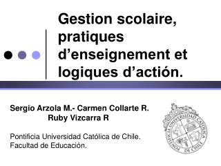 Gestion scolaire, pratiques d’enseignement et logiques d’actión.