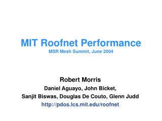 Robert Morris Daniel Aguayo, John Bicket, Sanjit Biswas, Douglas De Couto, Glenn Judd