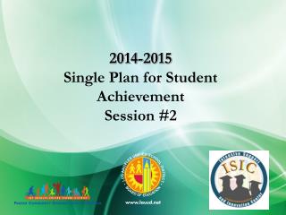 2014-2015 Single Plan for Student Achievement Session #2