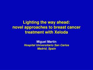 Lighting the way ahead: novel approaches to breast cancer treatment with Xeloda