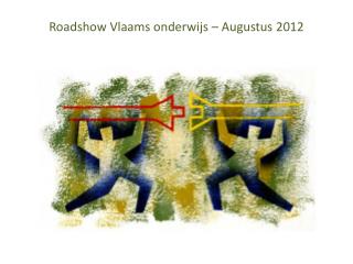Roadshow Vlaams onderwijs – Augustus 2012