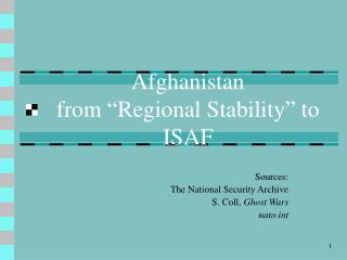 Afghanistan from “Regional Stability” to ISAF