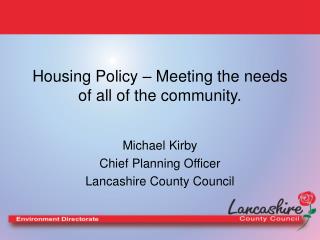 Housing Policy – Meeting the needs of all of the community.