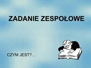 ZADANIE ZESPOŁOWE