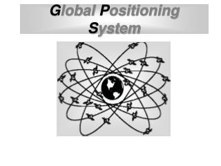 G lobal P ositioning S ystem